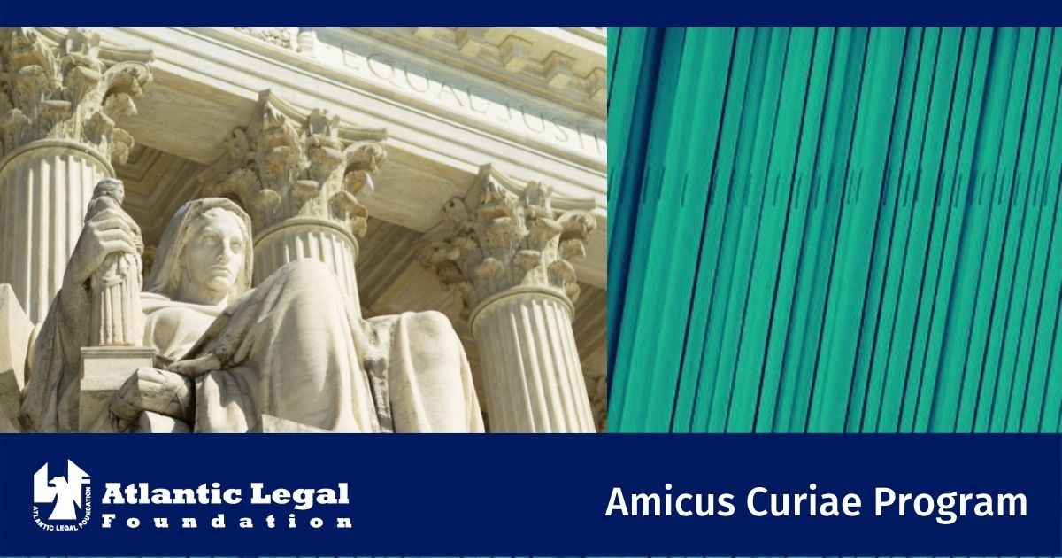 graphic image for Atlantic Legal Foundation Amicus Curiae Program web page